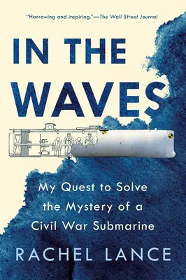 Ve vlnách: Moje pátrání po záhadě ponorky z občanské války - In the Waves: My Quest to Solve the Mystery of a Civil War Submarine