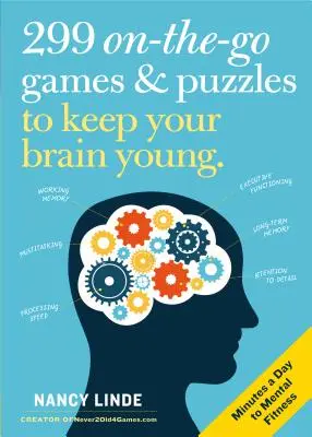 299 Hry a hádanky na cesty, které udrží váš mozek mladý: Minuty denně k duševní kondici - 299 On-The-Go Games & Puzzles to Keep Your Brain Young: Minutes a Day to Mental Fitness