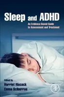 Spánek a ADHD: Průvodce hodnocením a léčbou založený na důkazech - Sleep and ADHD: An Evidence-Based Guide to Assessment and Treatment