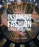 Inspirující móda: Inspirující inspirace: textilní revoluce Premire Vision - Inspiring Fashion: Textile Revolutions by Premire Vision
