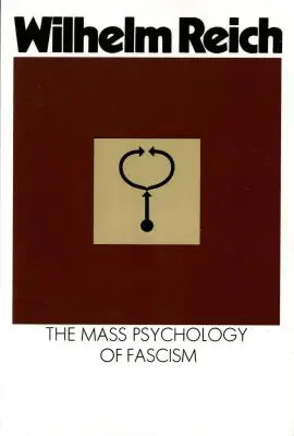 Masová psychologie fašismu: Třetí vydání - The Mass Psychology of Fascism: Third Edition