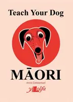 Naučte svého psa maorsky - Teach Your Dog Māori