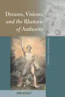Sny, vize a rétorika autority - Dreams, Visions, and the Rhetoric of Authority