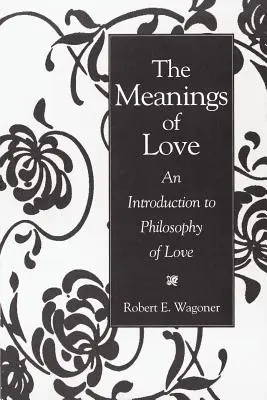 Významy lásky: Významy lásky: Úvod do filozofie lásky - The Meanings of Love: An Introduction to Philosophy of Love