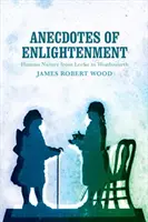 Anekdoty o osvícenství: Lidská přirozenost od Locka po Wordswortha - Anecdotes of Enlightenment: Human Nature from Locke to Wordsworth