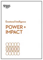 Moc a dopad (HBR Emotional Intelligence Series) - Power and Impact (HBR Emotional Intelligence Series)