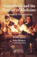 Anestezie a lékařská praxe: Historické perspektivy - Anaesthesia and the Practice of Medicine: Historical Perspectives
