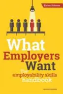 Co zaměstnavatelé chtějí - Příručka dovedností pro zaměstnatelnost - What Employers Want - The Employability Skills Handbook