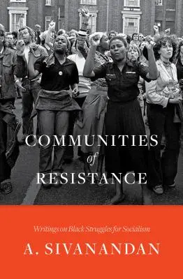 Společenství odporu: Spisy o černošských bojích za socialismus - Communities of Resistance: Writings on Black Struggles for Socialism