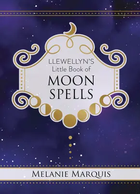 Llewellynova malá kniha měsíčních kouzel - Llewellyn's Little Book of Moon Spells