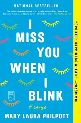 Chybíš mi, když mrknu: Eseje - I Miss You When I Blink: Essays