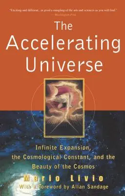 Zrychlující se vesmír: Zrychlující se vesmír: nekonečné rozpínání, kosmologická konstanta a krása kosmu - The Accelerating Universe: Infinite Expansion, the Cosmological Constant, and the Beauty of the Cosmos