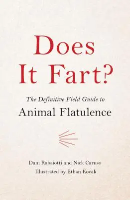 Prdí to? Definitivní terénní průvodce zvířecími plynatostmi (The Definitive Field Guide to Animal Flatulence) - Does It Fart?: The Definitive Field Guide to Animal Flatulence
