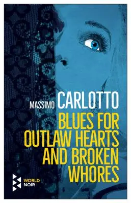 Blues pro psanecká srdce a staré děvky - Blues for Outlaw Hearts and Old Whores