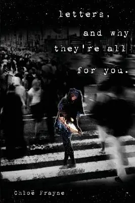 Dopisy a proč jsou všechny pro tebe (Letters, and Why They're All for You) - Letters, and Why They're All for You