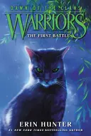 Warriors: Válečníci: Úsvit klanů #3: První bitva - Warriors: Dawn of the Clans #3: The First Battle