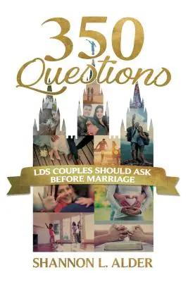 350 otázek, které by si měly snoubenci položit před svatbou - 350 Questions Lds Couples Should Ask Before Marriage