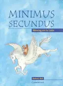 Minimus Secundus: Minimus Minimus: Cvičebnice pro učitele latiny - Minimus Secundus: Moving on in Latin