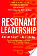 Rezonanční vedení: Soucit: Obnova sebe sama a propojení s ostatními prostřednictvím všímavosti, naděje a soucituSoucit - Resonant Leadership: Renewing Yourself and Connecting with Others Through Mindfulness, Hope and Compassioncompassion