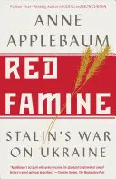 Rudý hladomor: Stalinova válka na Ukrajině - Red Famine: Stalin's War on Ukraine