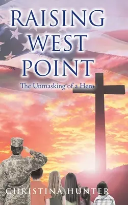 Raising West Point: Odhalení hrdiny - Raising West Point: The Unmasking of a Hero
