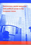 Demokracie, sociální zdroje a politická moc v Evropské unii - Democracy, social resources and political power in the European Union