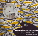 Hrnčířství uprostřed zimy: Revoluce v britském stolním nádobí - Midwinter Pottery: A Revolution in British Tableware