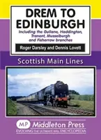 Z Drem do Edinburghu - včetně větví Gullane, Haddington, Tranent, Musselburgh a Fisherrow - Drem to Edinburgh - Including Gullane, Haddington, Tranent, Musselburgh and Fisherrow Branches