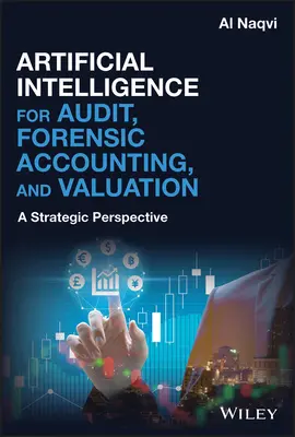Umělá inteligence pro audit, forenzní účetnictví a oceňování: Strategická perspektiva - Artificial Intelligence for Audit, Forensic Accounting, and Valuation: A Strategic Perspective