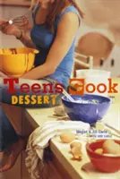 Dospívající vaří dezert: [Kniha o pečení] - Teens Cook Dessert: [A Baking Book]