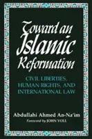 Na cestě k islámské reformaci: Občanské svobody, lidská práva a mezinárodní právo. - Toward an Islamic Reformation: Civil Liberties, Human Rights, and International Law