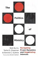 Politika služby: Jak se orientovat v dynamice moci a vyjednávat o zájmech - The Politics of Ministry: Navigating Power Dynamics and Negotiating Interests