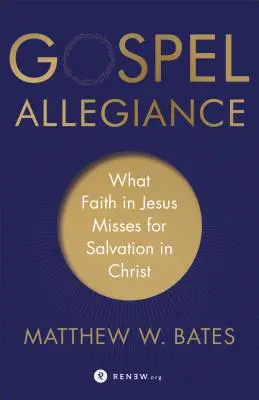 Věrnost evangeliu: Co chybí víře v Ježíše ke spáse v Kristu - Gospel Allegiance: What Faith in Jesus Misses for Salvation in Christ