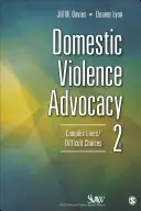 Obhajoba domácího násilí: Složité životy/těžké volby - Domestic Violence Advocacy: Complex Lives/Difficult Choices