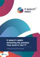 It Quality Index: Odpověď na otázku „jak kvalitní je vaše IT - It Quality Index: Answering the Question 'how Good Is Your It'