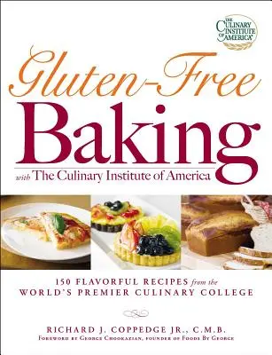 Bezlepkové pečení s Americkým kulinářským institutem: 150 chutných receptů z přední světové kulinářské školy - Gluten-Free Baking with the Culinary Institute of America: 150 Flavorful Recipes from the World's Premier Culinary College