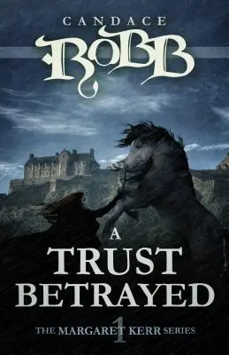 Zrazená důvěra: Série Margaret Kerrová - kniha první - A Trust Betrayed: The Margaret Kerr Series - Book One