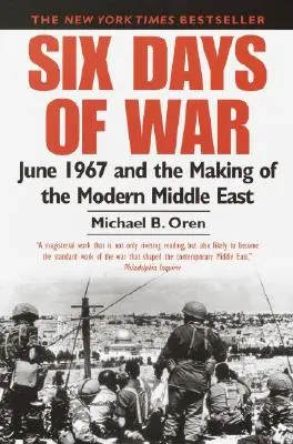 Šest dní války: červen 1967 a utváření moderního Blízkého východu - Six Days of War: June 1967 and the Making of the Modern Middle East