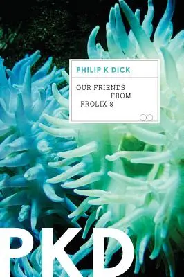 Naši přátelé z Frolix 8 - Our Friends from Frolix 8