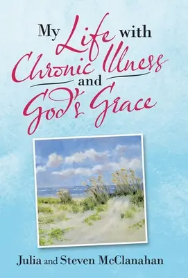Můj život s chronickou nemocí a Boží milost - My Life with Chronic Illness and God's Grace