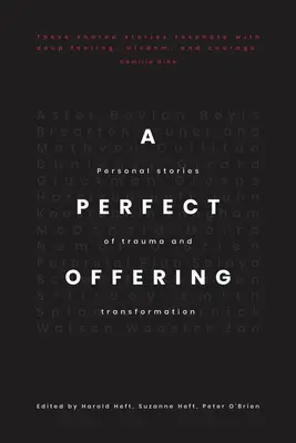 Dokonalá oběť: Osobní příběhy o traumatu a proměně - A Perfect Offering: Personal Stories of Trauma and Transformation