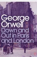 V Paříži a Londýně na dně - Down and Out in Paris and London