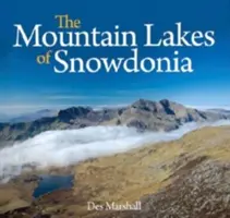 Kompaktní Wales: Horská jezera ve Snowdonii, The Mountain Lakes of Snowdonia - Compact Wales: Mountain Lakes of Snowdonia, The