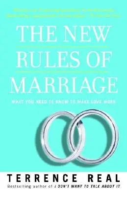 Nová pravidla manželství: Co potřebujete vědět, aby vám láska fungovala - The New Rules of Marriage: What You Need to Know to Make Love Work