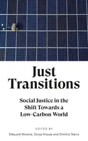 Spravedlivé přechody: Sociální spravedlnost při přechodu k nízkouhlíkovému světu - Just Transitions: Social Justice in the Shift Towards a Low-Carbon World