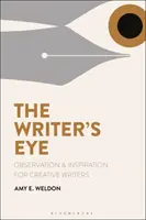 Očima spisovatele: Pozorování a inspirace pro tvůrčí spisovatele - The Writer's Eye: Observation and Inspiration for Creative Writers