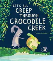 Pojďme se všichni plížit Krokodýlí zátokou - Let's All Creep Through Crocodile Creek