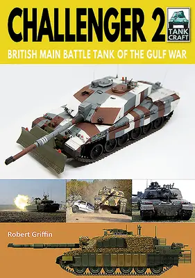 Challenger 2: Britský hlavní bojový tank ve válce v Zálivu - Challenger 2: British Main Battle Tank of the Gulf War