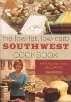 Kuchařka s nízkým obsahem tuku a sacharidů pro jihozápadní země - The Low-Fat, Low-Carb Southwest Cookbook