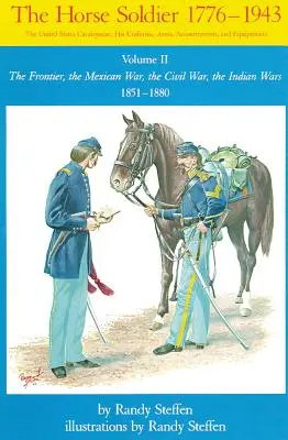 Horse Soldier, 1851-1880, 2. díl: Hranice, mexická válka, občanská válka, indiánské války - Horse Soldier, 1851-1880, Volume 2: The Frontier, the Mexican War, the Civil War, the Indian Wars